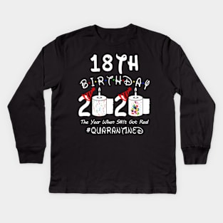 18th Birthday 2020 The Year When Shit Got Real Quarantined Kids Long Sleeve T-Shirt